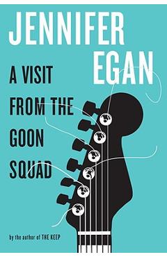 Coperta cărții 'A Visit from the Goon Squad - Jennifer Egan'