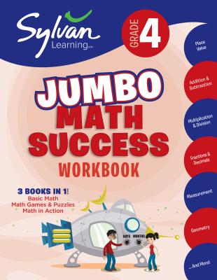 4th Grade Jumbo Math Success Workbook: Activities, Exercises, and Tips to Help Catch Up, Keep Up, and Get Ahead - Sylvan Learning
