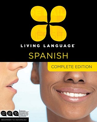 Living Language Spanish, Complete Edition: Beginner Through Advanced Course, Including 3 Coursebooks, 9 Audio Cds, and Free Online Learning [With Book - Living Language
