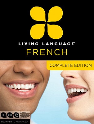 Living Language French, Complete Edition: Beginner Through Advanced Course, Including 3 Coursebooks, 9 Audio Cds, and Free Online Learning [With 3 Boo - Living Language