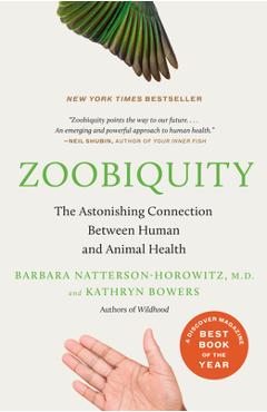 Poza produsului Zoobiquity: The Astonishing Connection Between Human and Animal Health - Barbara Natterson-horowitz