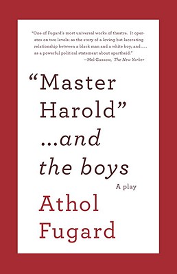 Master Harold and the Boys: A Play - Athol Fugard