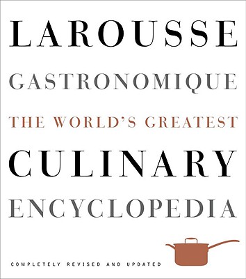 Larousse Gastronomique: The World's Greatest Culinary Encyclopedia - Librairie Larousse