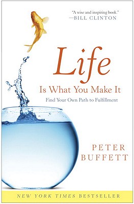Life Is What You Make It - Peter Buffett