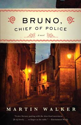 Bruno, Chief of Police: A Mystery of the French Countryside - Martin Walker