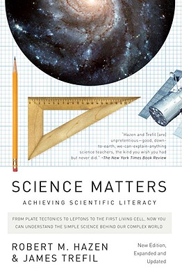 Science Matters: Achieving Scientific Literacy - Robert M. Hazen