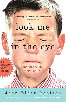 Look Me in the Eye: My Life with Asperger's - John Elder Robison