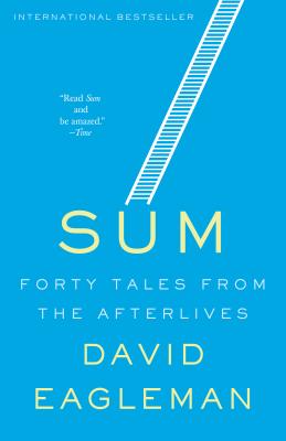 Sum: Forty Tales from the Afterlives - David Eagleman