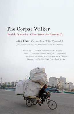 The Corpse Walker: Real Life Stories: China from the Bottom Up - Liao Yiwu
