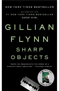 Sharp Objects - Gillian Flynn
