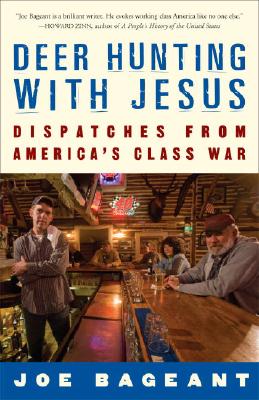Deer Hunting with Jesus: Dispatches from America's Class War - Joe Bageant