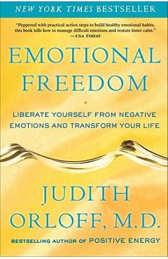 Coperta cărții 'Emotional Freedom: Liberate Yourself from Negative Emotions and Transform Your Life - Judith Orloff'