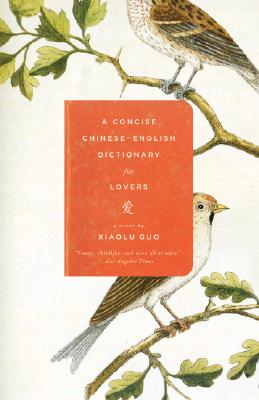 A Concise Chinese-English Dictionary for Lovers - Xiaolu Guo