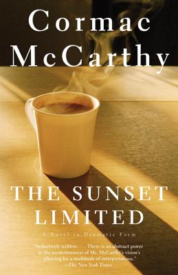 The Sunset Limited: A Novel in Dramatic Form - Cormac Mccarthy