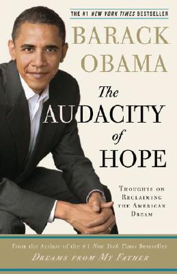 The Audacity of Hope: Thoughts on Reclaiming the American Dream - Barack Obama