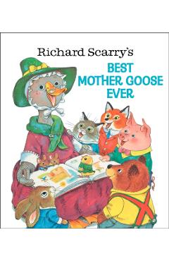 Richard Scarry's Best Mother Goose Ever - Richard Scarry