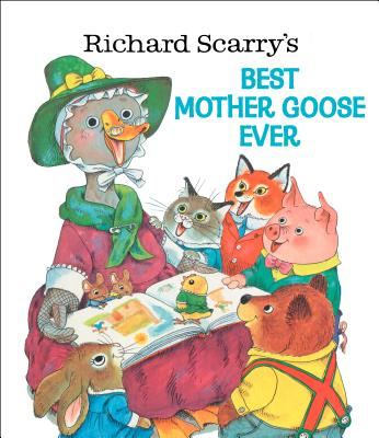 Richard Scarry's Best Mother Goose Ever - Richard Scarry