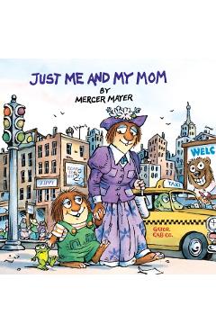 Just Me and My Mom (Little Critter) - Mercer Mayer