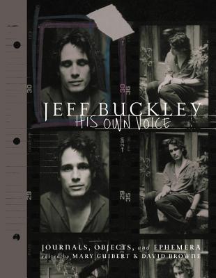 Jeff Buckley: His Own Voice - Mary Guibert