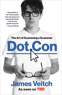 Dot Con: The Art of Scamming a Scammer - James Veitch