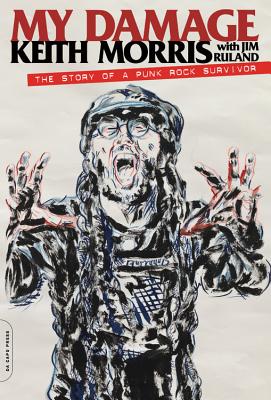 My Damage: The Story of a Punk Rock Survivor - Keith Morris