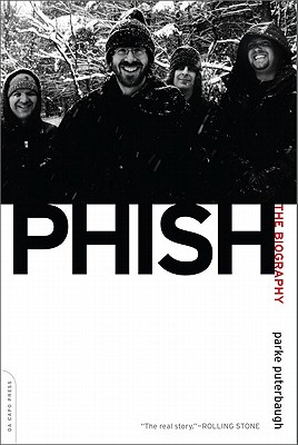 Phish: The Biography - Parke Puterbaugh
