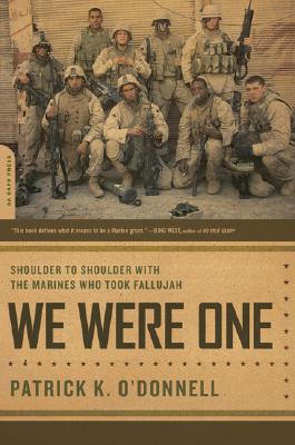 We Were One: Shoulder to Shoulder with the Marines Who Took Fallujah - Patrick K. O'donnell