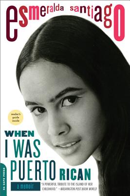 When I Was Puerto Rican: A Memoir - Esmeralda Santiago