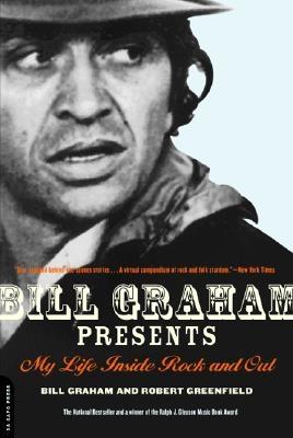 Bill Graham Presents: My Life Inside Rock and Out - Bill Graham