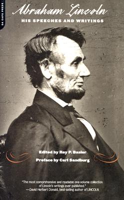 Abraham Lincoln, His Speeches and Writings - Roy Basler