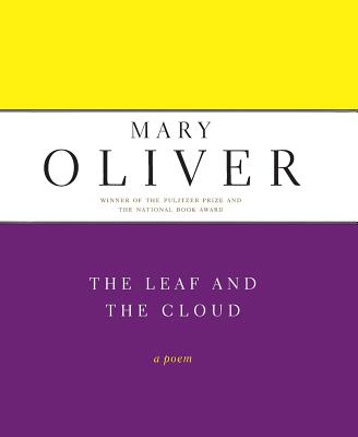 The Leaf and the Cloud - Mary Oliver