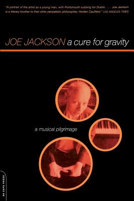 A Cure for Gravity: A Musical Pilgrimage - Joe Jackson