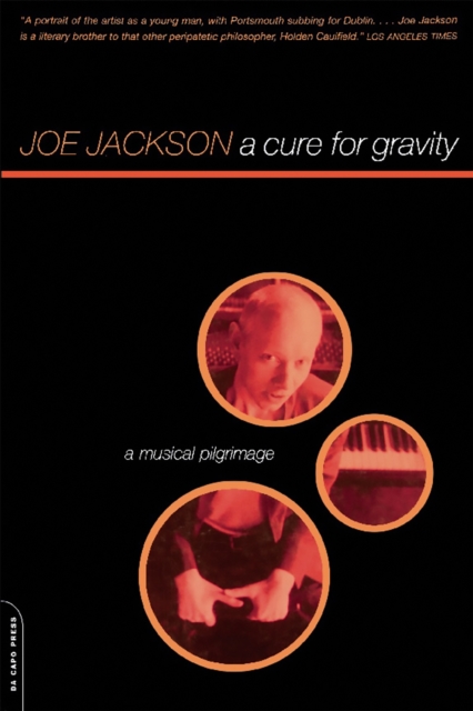 A Cure for Gravity: A Musical Pilgrimage - Joe Jackson