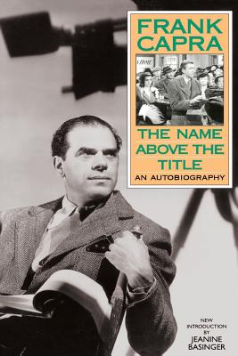 The Name Above the Title - Frank Capra