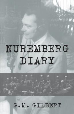 Nuremberg Diary - G. M. Gilbert