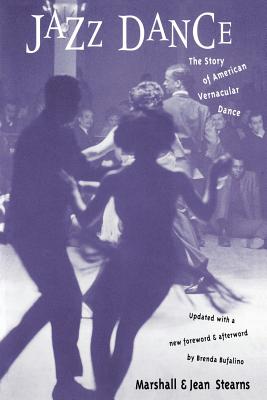 Jazz Dance: The Story of American Vernacular Dance - Marshall Stearns