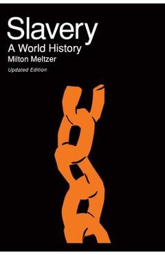 Coperta cărții 'Slavery: A World History - Milton Meltzer'