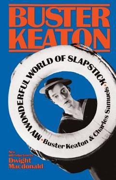 Coperta cărții 'My Wonderful World of Slapstick - Buster Keaton'