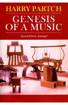 Genesis of a Music: An Account of a Creative Work, Its Roots, and Its Fulfillments, Second Edition - Harry Partch