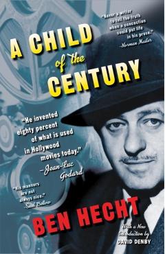 A Child of the Century - Ben Hecht
