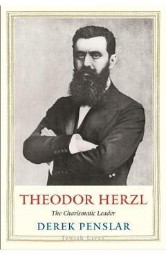 Coperta cărții 'Theodor Herzl: The Charismatic Leader - Derek Penslar'