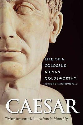 Caesar: Life of a Colossus - Adrian Goldsworthy