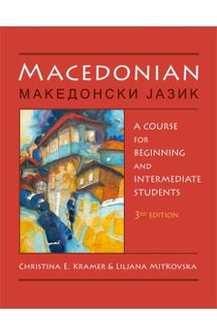 Macedonian: A Course for Beginning and Intermediate Students - Christina E. Kramer