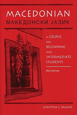 Macedonian: A Course for Beginning and Intermediate Students - Christina E. Kramer