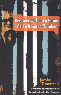 Prisoner Without a Name, Cell Without a Number - Jacobo Timerman