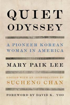 Quiet Odyssey: A Pioneer Korean Woman in America - Mary Paik Lee