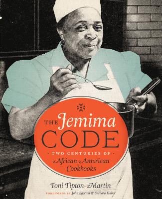 The Jemima Code: Two Centuries of African American Cookbooks - Toni Tipton-martin
