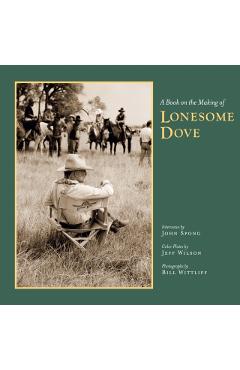 A Book on the Making of Lonesome Dove - John Spong