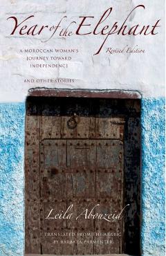 Year of the Elephant: A Moroccan Woman's Journey Toward Independence - Leila Abouzeid
