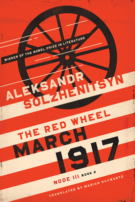 March 1917: The Red Wheel, Node III, Book 2 - Aleksandr Solzhenitsyn